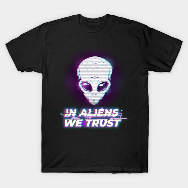 In Aliens we trust - I Believe in extraterrestrials T-Shirt by The lantern girl